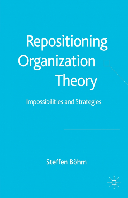 REPOSITIONING ORGANIZATION THEORY