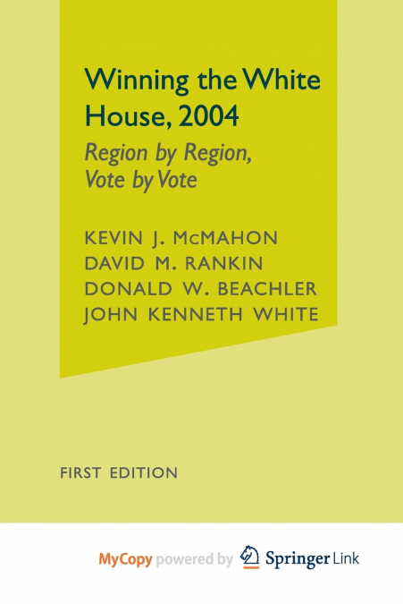 WINNING THE WHITE HOUSE, 2004