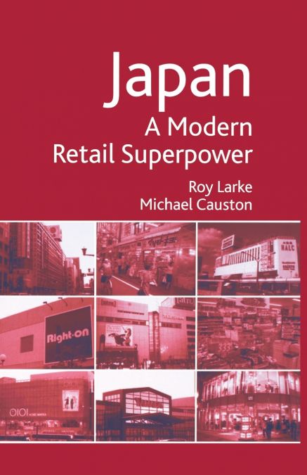 JAPAN - A MODERN RETAIL SUPERPOWER