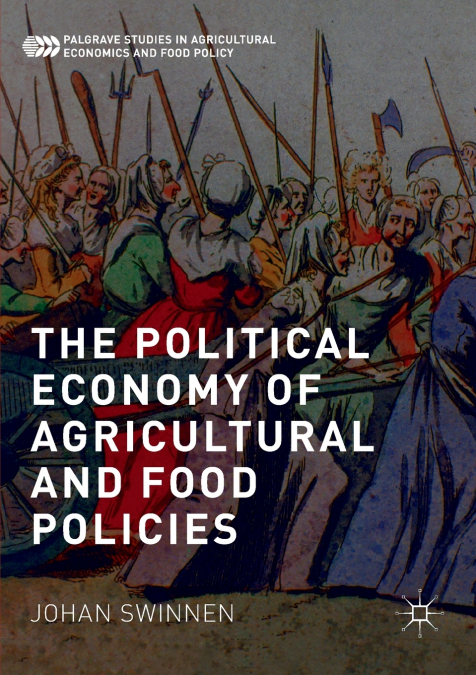 THE POLITICAL ECONOMY OF AGRICULTURAL AND FOOD POLICIES