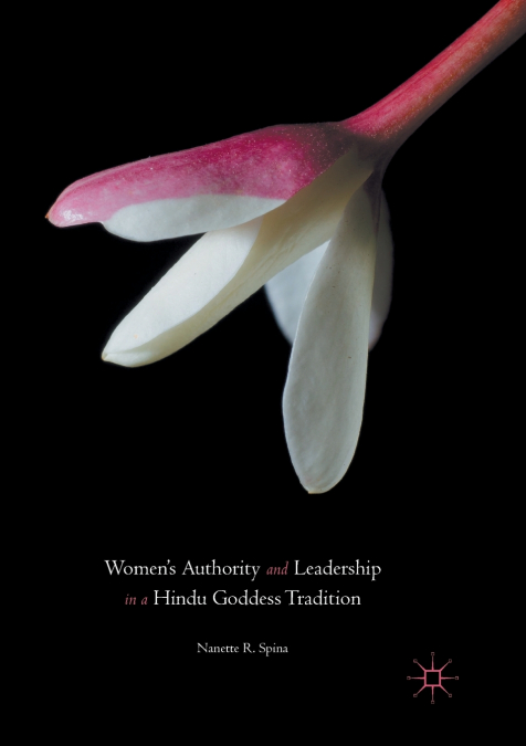 WOMEN?S AUTHORITY AND LEADERSHIP IN A HINDU GODDESS TRADITIO