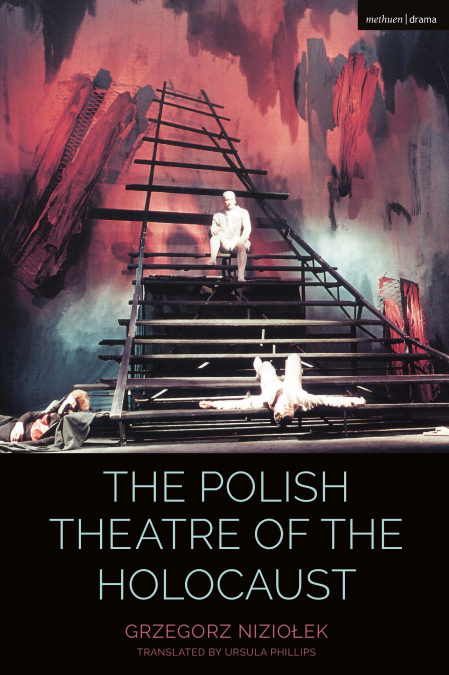 THE POLISH THEATRE OF THE HOLOCAUST