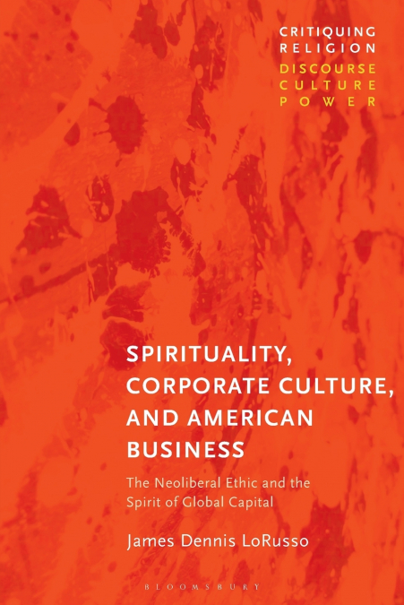 SPIRITUALITY, CORPORATE CULTURE, AND AMERICAN BUSINESS