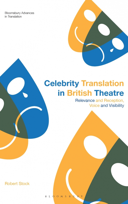 CELEBRITY TRANSLATION IN BRITISH THEATRE