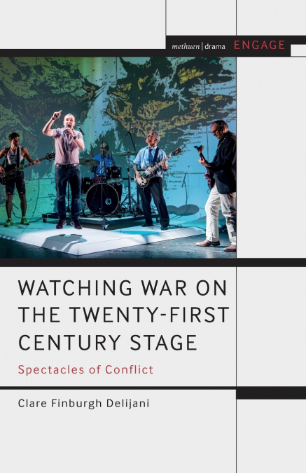 WATCHING WAR ON THE TWENTY-FIRST CENTURY STAGE
