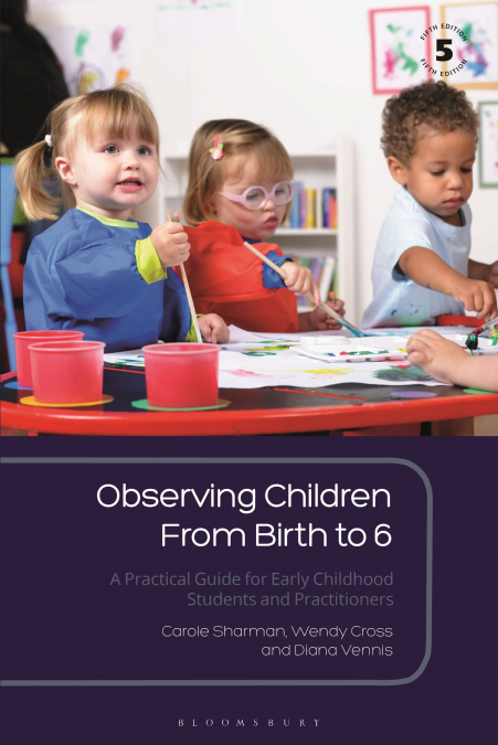 OBSERVING CHILDREN FROM BIRTH TO 6