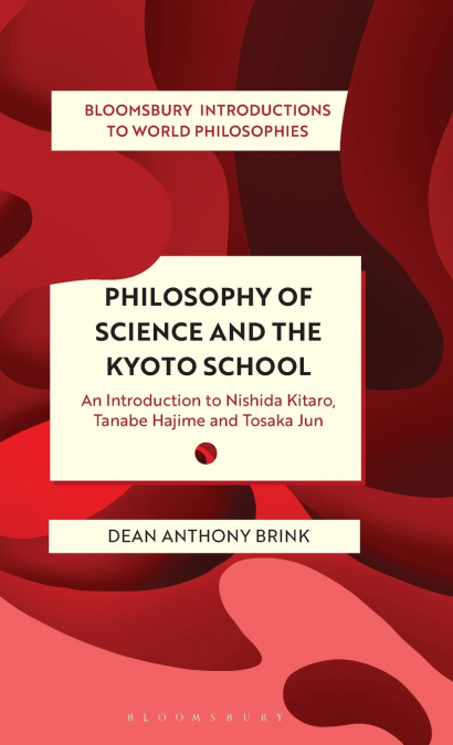 PHILOSOPHY OF SCIENCE AND THE KYOTO SCHOOL