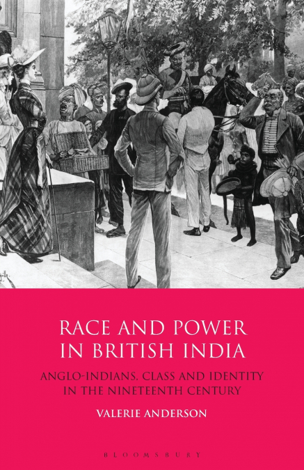 RACE AND POWER IN BRITISH INDIA