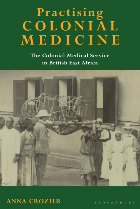 PRACTISING COLONIAL MEDICINE