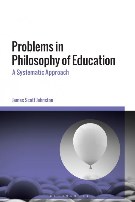 PROBLEMS IN PHILOSOPHY OF EDUCATION