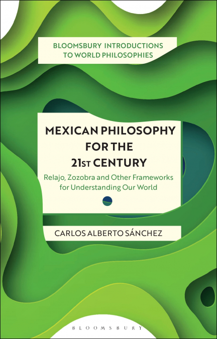 MEXICAN PHILOSOPHY FOR THE 21ST CENTURY