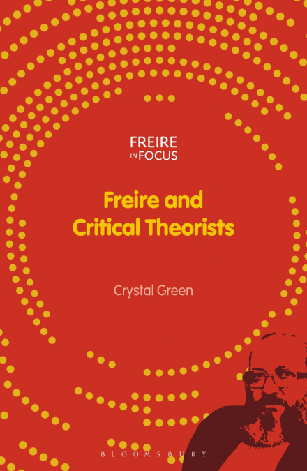 FREIRE AND CRITICAL THEORISTS
