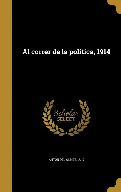 AL CORRER DE LA POLITICA, 1914