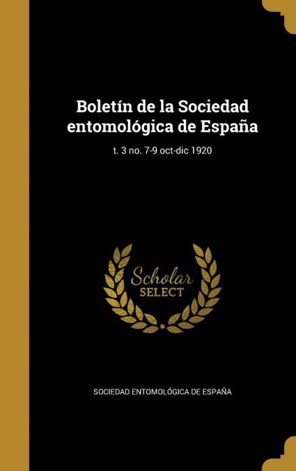 BOLETIN DE LA SOCIEDAD ENTOMOLOGICA DE ESPAA, T. 3 NO. 7-9