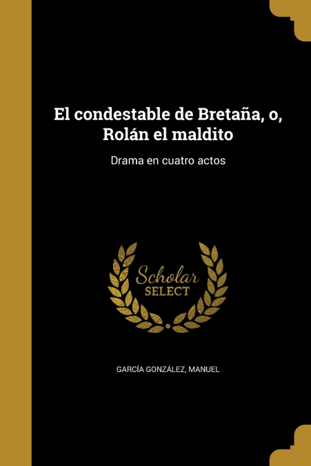 EL CONDESTABLE DE BRETAA, O, ROLAN EL MALDITO