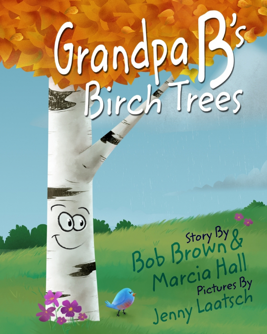 GRANDPA B?S BIRCH TREES