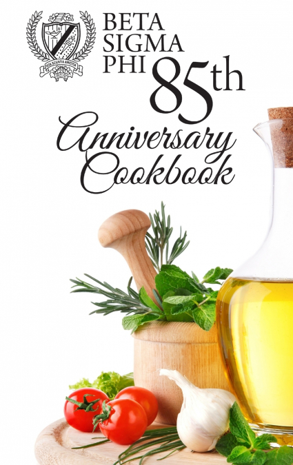 BETA SIGMA PHI 85TH ANNIVERSARY COOKBOOK - HARDBACK EDITION