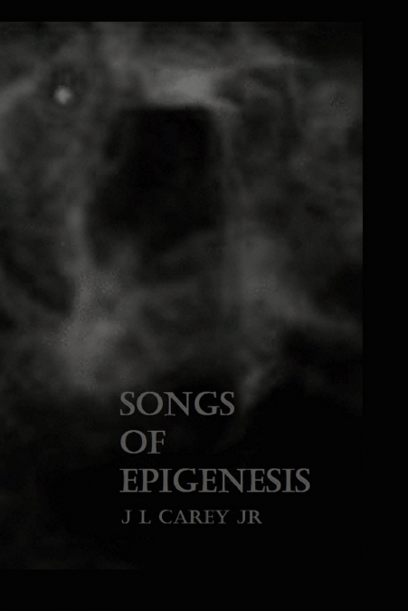 SONGS OF EPIGENESIS