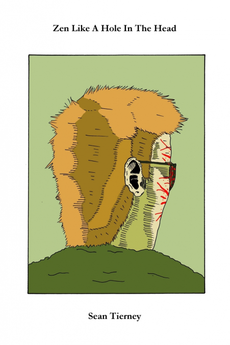 ZEN LIKE A HOLE IN THE HEAD