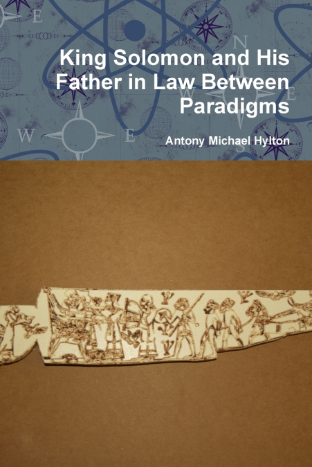 KING SOLOMON AND HIS FATHER IN LAW BETWEEN PARADIGMS