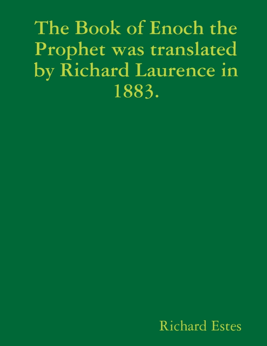 THE BOOK OF ENOCH THE PROPHET WAS TRANSLATED BY RICHARD LAUR