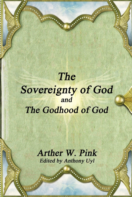THE SOVEREIGNTY OF GOD AND THE GODHOOD OF GOD