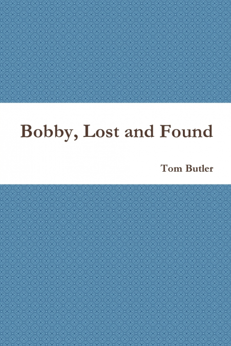 BOBBY, LOST AND FOUND