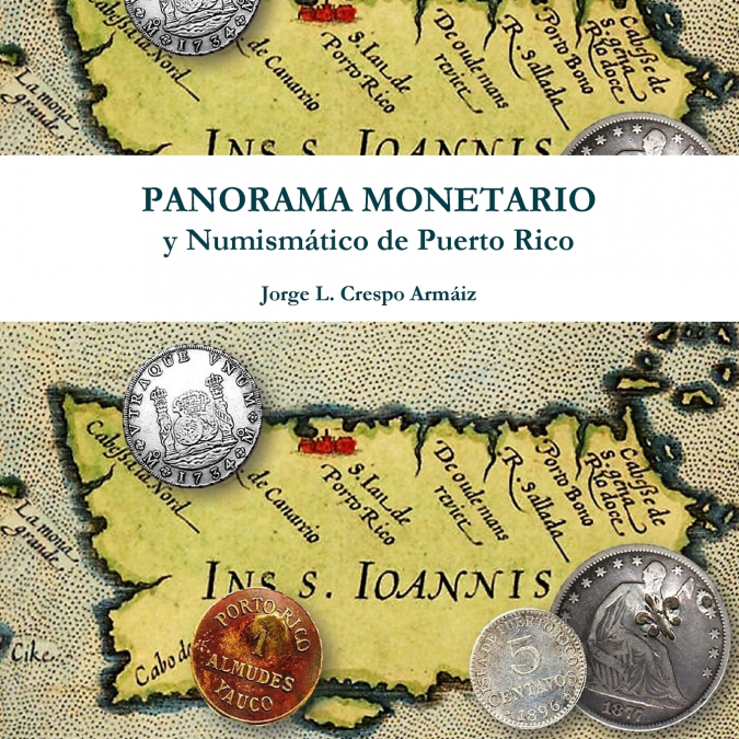 PANORAMA MONETARIO Y NUMISMATICO DE PUERTO RICO
