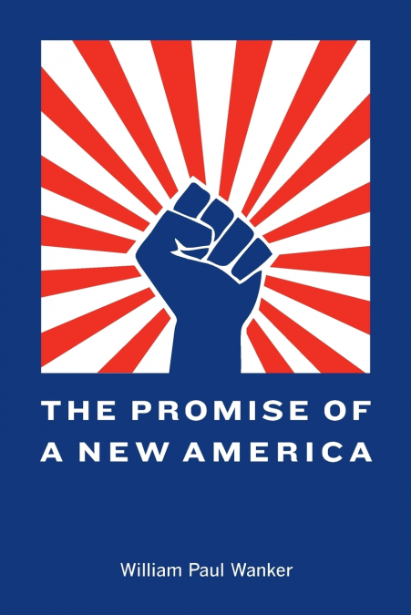 THE PROMISE OF A NEW AMERICA