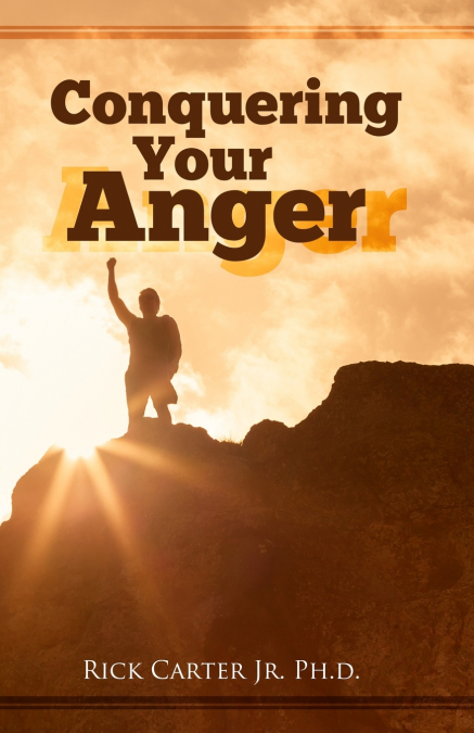 CONQUERING YOUR ANGER