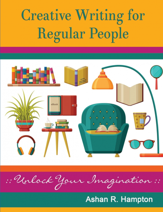 CREATIVE WRITING FOR REGULAR PEOPLE