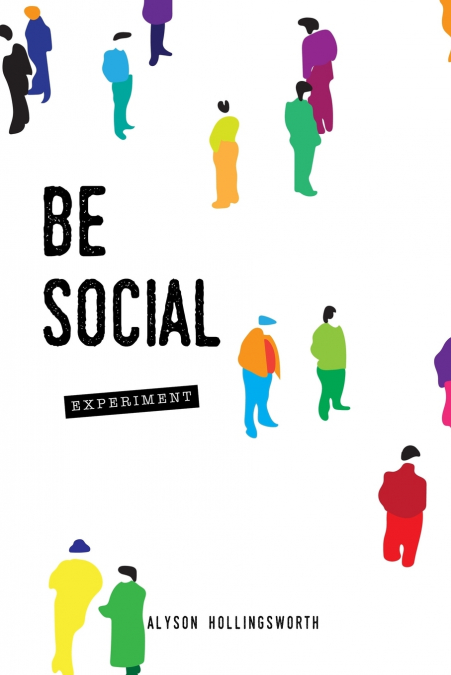 BE SOCIAL EXPERIMENT