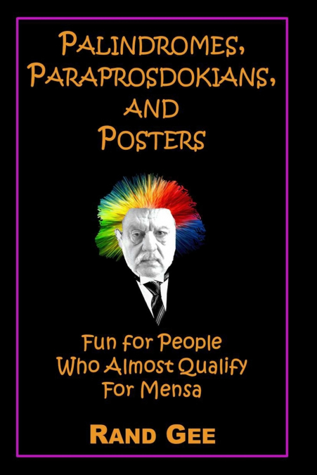 PALINDROMES, PARAPROSDOKIANS, AND POSTERS