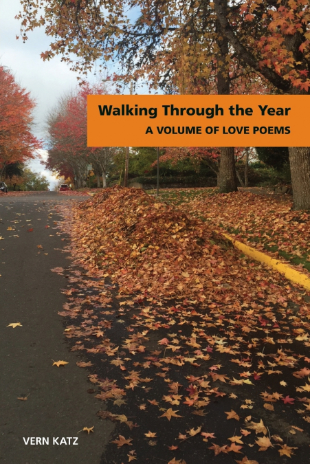 WALKING THROUGH THE YEAR A VOLUME OF LOVE POEMS