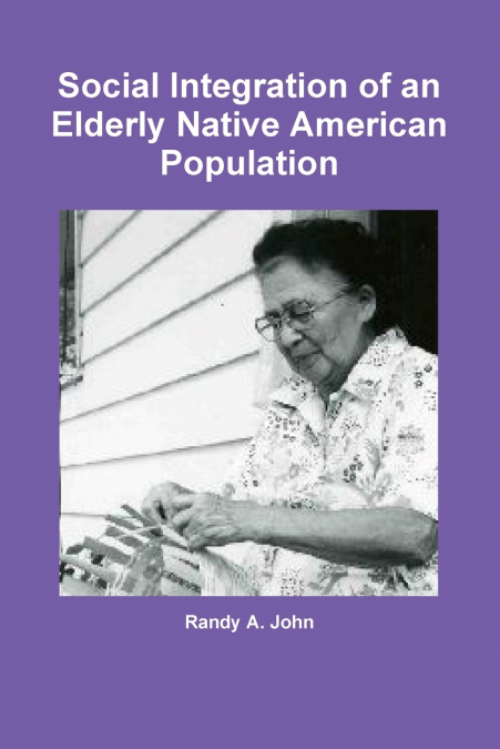 SOCIAL INTEGRATION OF AN ELDERLY NATIVE AMERICAN POPULATION