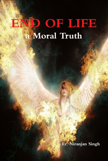 END OF LIFE, A MORAL TRUTH