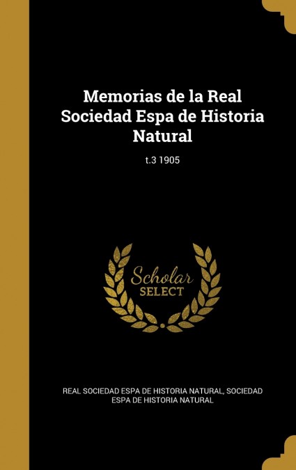 MEMORIAS DE LA REAL SOCIEDAD ESPA DE HISTORIA NATURAL, T.3 1