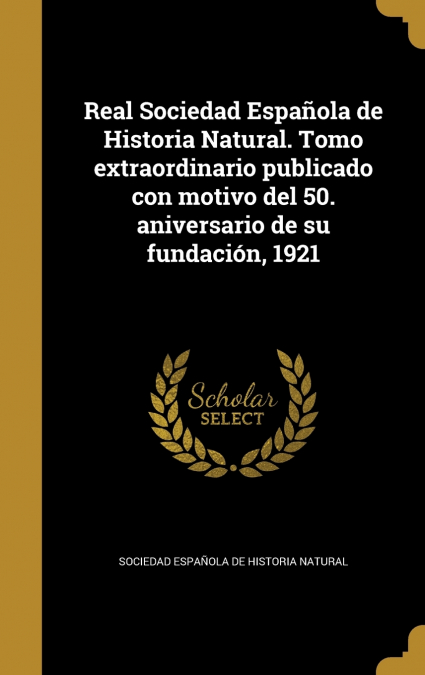 REAL SOCIEDAD ESPAOLA DE HISTORIA NATURAL. TOMO EXTRAORDINA