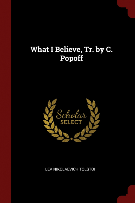 WHAT I BELIEVE, TR. BY C. POPOFF