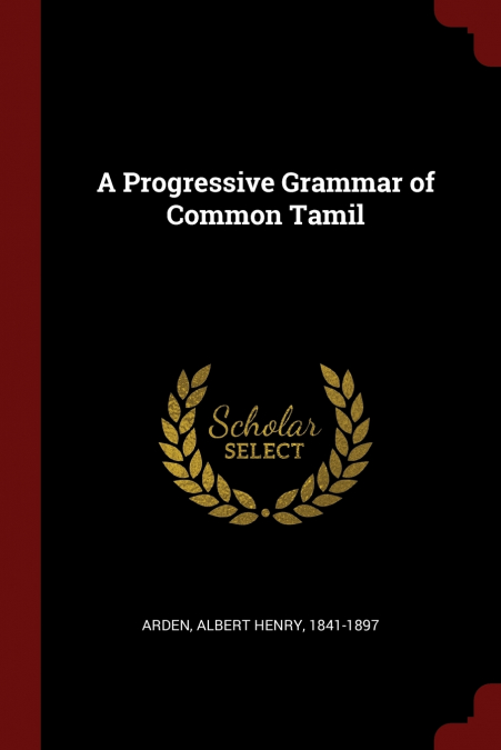 A PROGRESSIVE GRAMMAR OF COMMON TAMIL