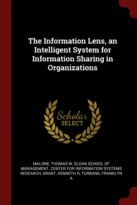 THE INFORMATION LENS, AN INTELLIGENT SYSTEM FOR INFORMATION