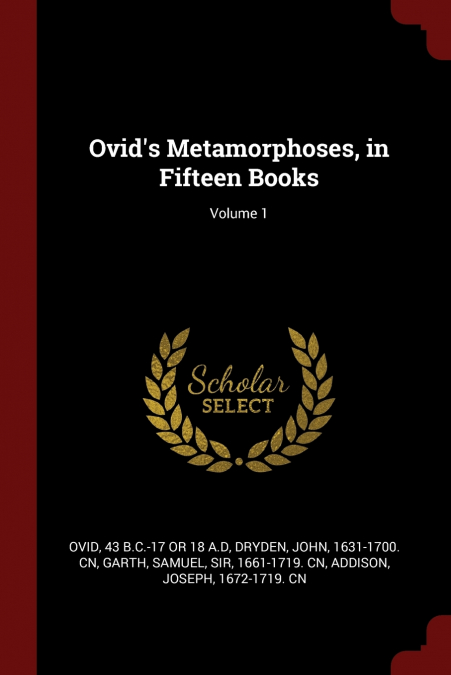 OVID?S METAMORPHOSES, IN FIFTEEN BOOKS, VOLUME 1