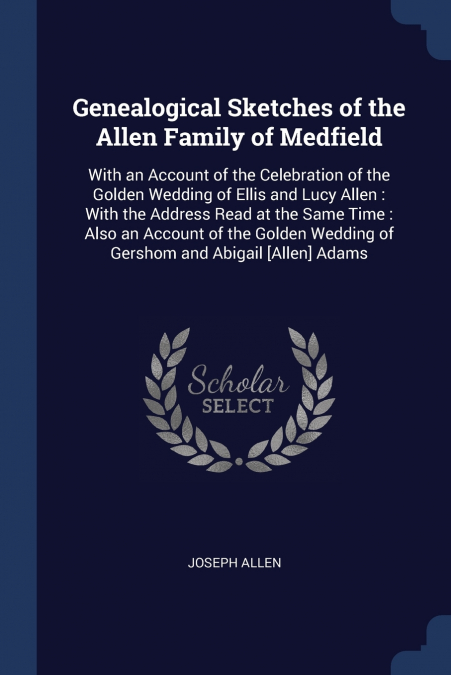 GENEALOGICAL SKETCHES OF THE ALLEN FAMILY OF MEDFIELD