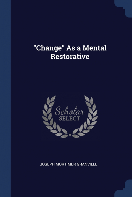 'CHANGE' AS A MENTAL RESTORATIVE