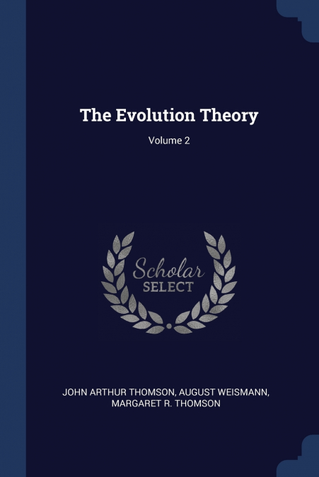 THE EVOLUTION THEORY, VOLUME 2