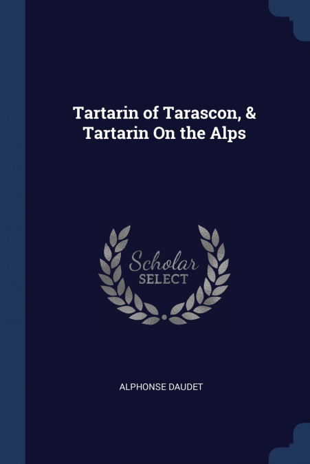 TARTARIN OF TARASCON, & TARTARIN ON THE ALPS