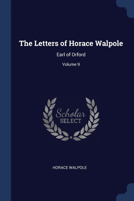 THE LETTERS OF HORACE WALPOLE
