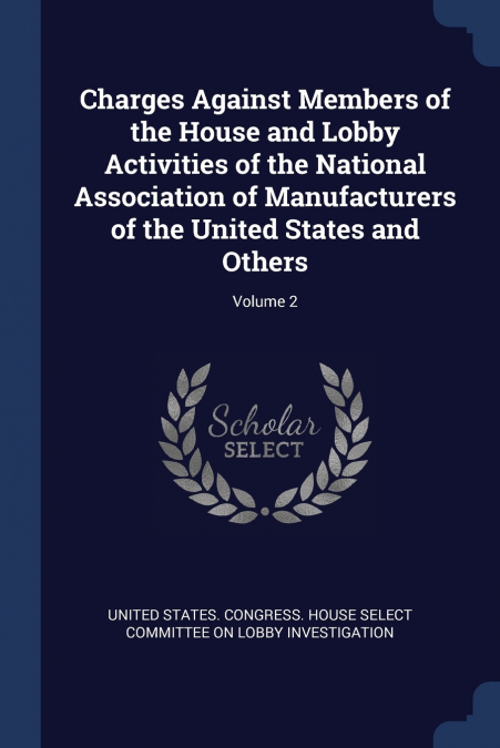 CHARGES AGAINST MEMBERS OF THE HOUSE AND LOBBY ACTIVITIES OF