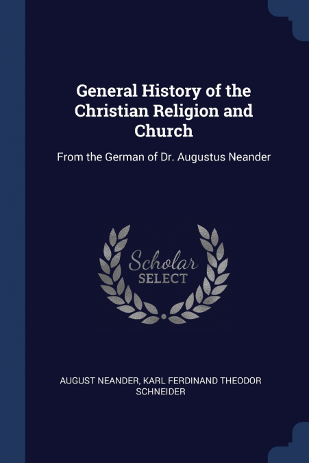 GENERAL HISTORY OF THE CHRISTIAN RELIGION AND CHURCH