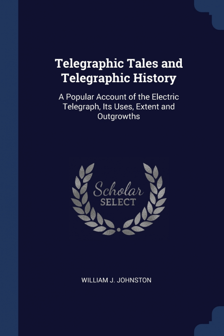 TELEGRAPHIC TALES AND TELEGRAPHIC HISTORY
